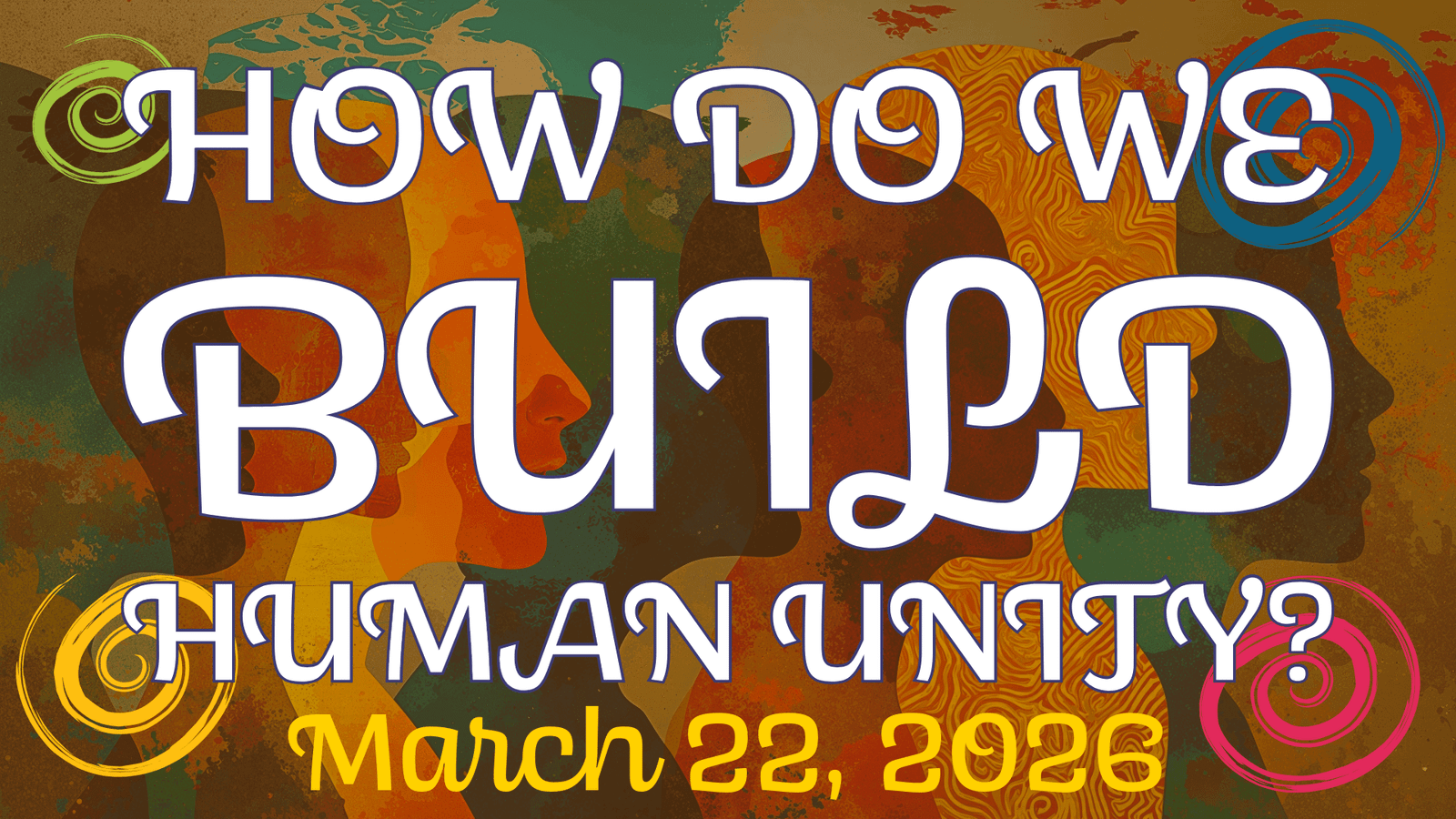 2026.03.22 How do we build humanity - Cascade Unitarian Universalist ...